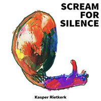 Kasper Rietkerk - Scream for Silence cover artwork